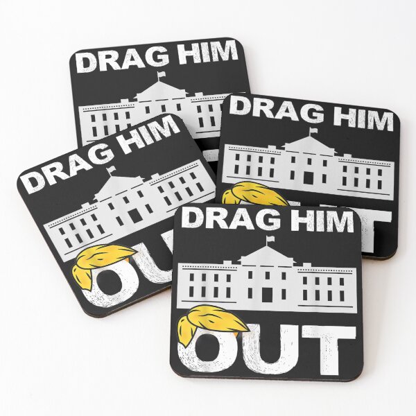Item preview, Drag Him Out Of White House Trump Loser Biden Inauguration designed and sold by NealadaSpeck.