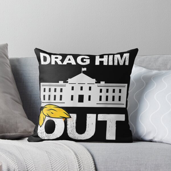 Item preview, Drag Him Out Of White House Trump Loser Biden Inauguration designed and sold by NealadaSpeck.