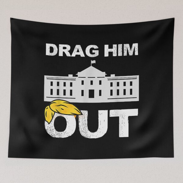 Item preview, Drag Him Out Of White House Trump Loser Biden Inauguration designed and sold by NealadaSpeck.