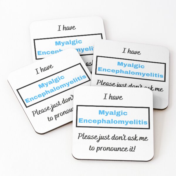 Item preview, I have Myalgic Encephalomyelitis Please just don't ask me to pronounce it (blue and black text) designed and sold by Chantelle  Spies.