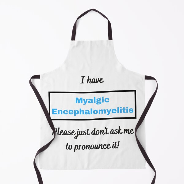 Item preview, I have Myalgic Encephalomyelitis Please just don't ask me to pronounce it (blue and black text) designed and sold by Chantelle  Spies.