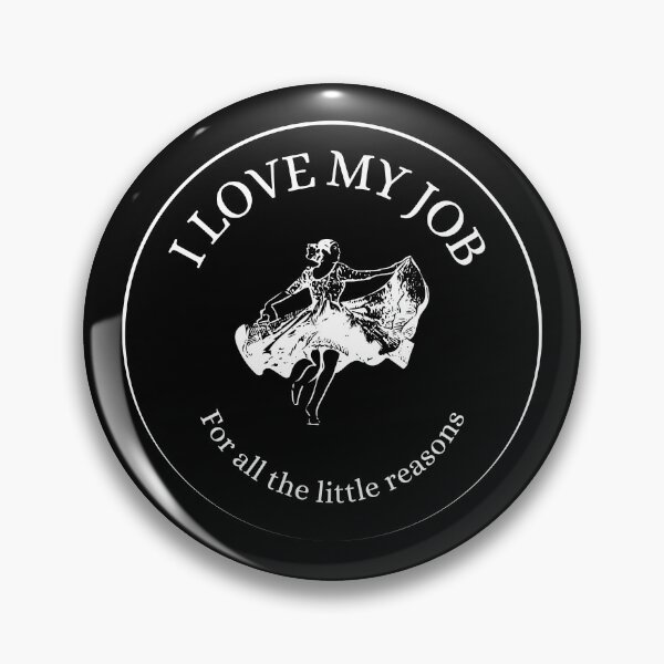 Item preview, I Love my job for all the little things designed and sold by CynthSky.