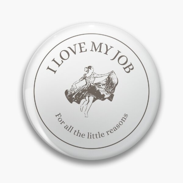 Item preview, I Love my job for all the little things designed and sold by CynthSky.