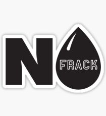 Frack No! - No Fracking! Sticker