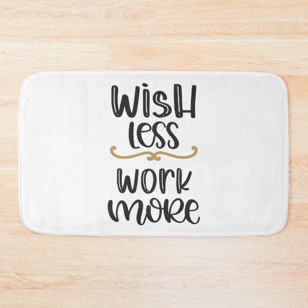 Item preview, Wish Less Work More designed and sold by Phorase.