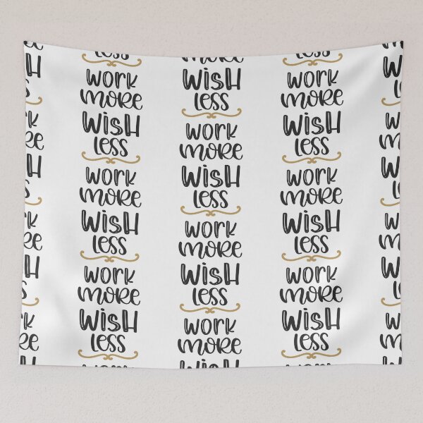Item preview, Wish Less Work More designed and sold by Phorase.