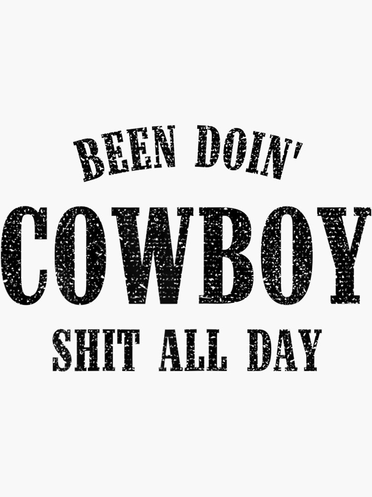 Been doing Cowboy Stuff all day for Cowboys Gift Stuff all day for a Cowboy  and Cowgirl Throw Pillow, 18x18, Multicolor