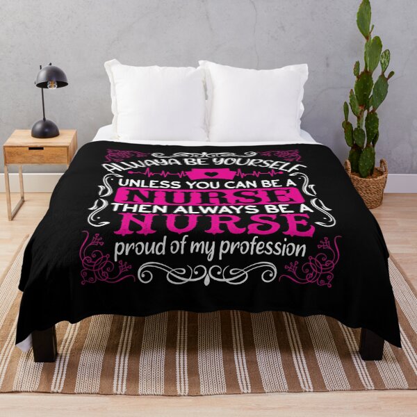 Item preview, Always be yourself unless you can be a nurse then always be a nurse proud of my professional designed and sold by TshirtStoreBD24.