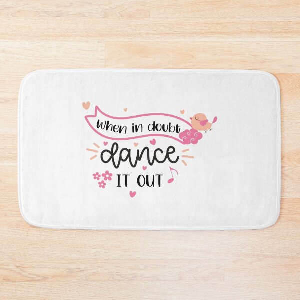 Item preview, When In Doubt Dance It Out  designed and sold by Phorase.