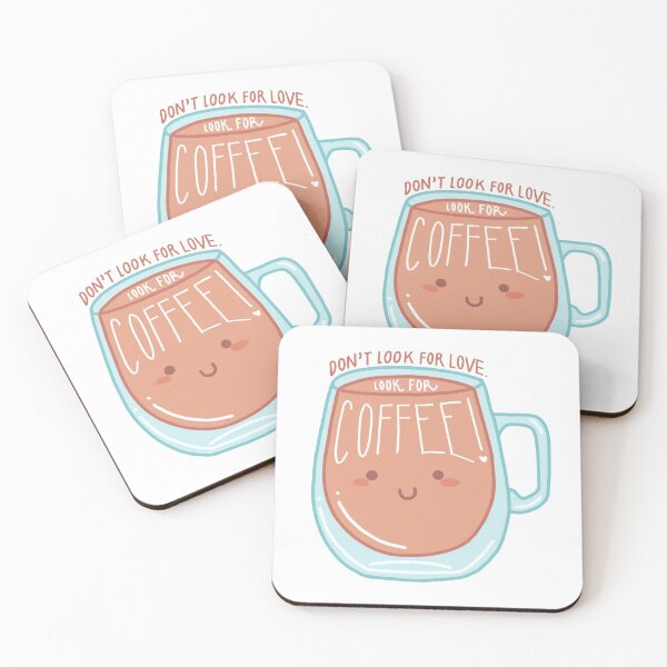 Item preview, Don’t Look For Love Look For Coffee designed and sold by maramyeonni.