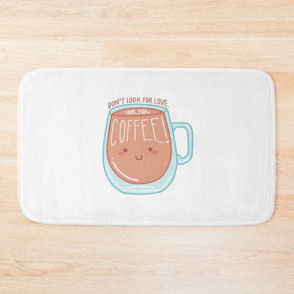 Item preview, Don’t Look For Love Look For Coffee designed and sold by maramyeonni.