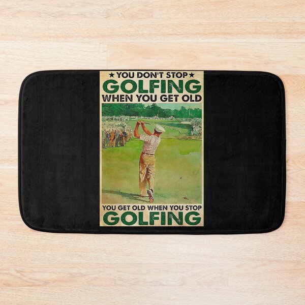 Item preview, You don't stop golfing when you get old you get old when you stop golfing golf lover designed and sold by SeanRichar.