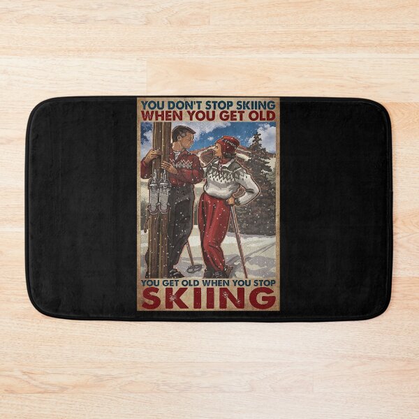 Item preview, You don't stop skiing when you get old you get old when you stop skiing designed and sold by SeanRichar.