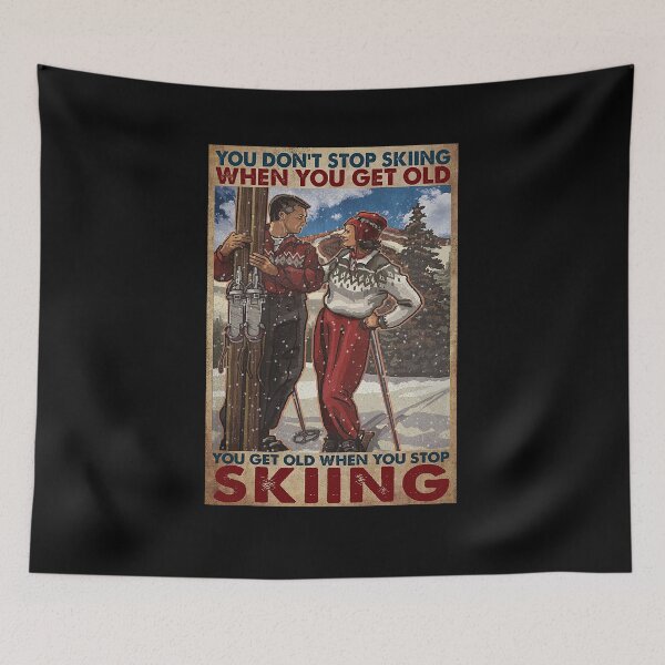 Item preview, You don't stop skiing when you get old you get old when you stop skiing designed and sold by SeanRichar.