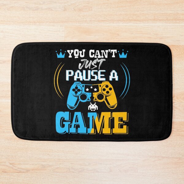 Item preview, You Can't Just Pause A Game designed and sold by Phorase.