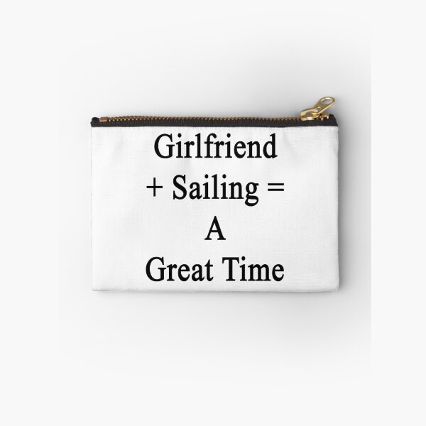 Item preview, Girlfriend + Sailing = A Great Time designed and sold by supernova23.