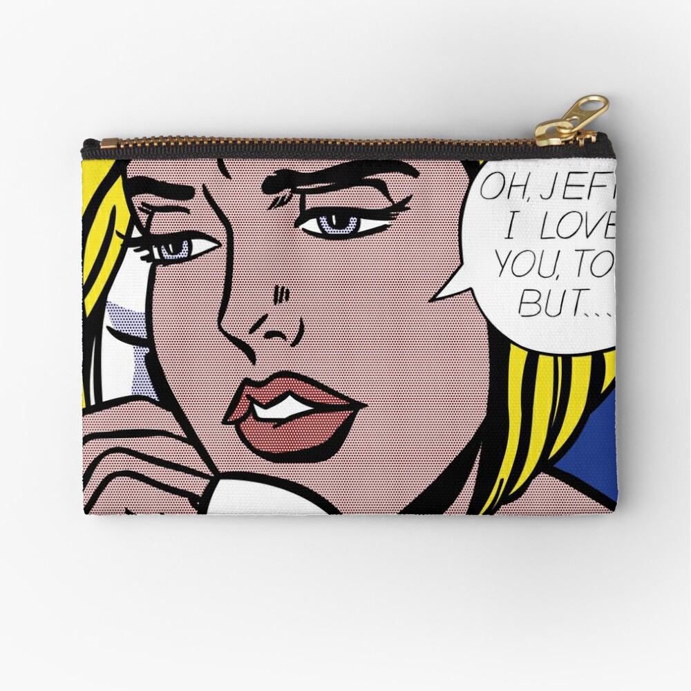 Oh, Jeff...I Love You, Too...But... by Roy Lichtenstein  Zipper Pouch