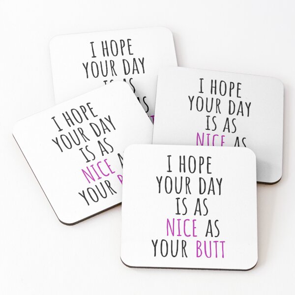 Item preview, I hope your day is as nice as your butt  designed and sold by primaldolphin.