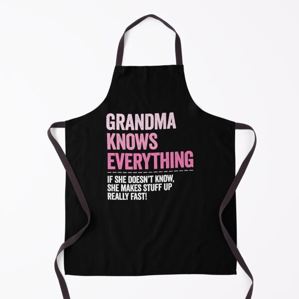 Item preview, Grandma Knows Everything She Makes Stuff Up Really Fast designed and sold by BonnieBednar31.