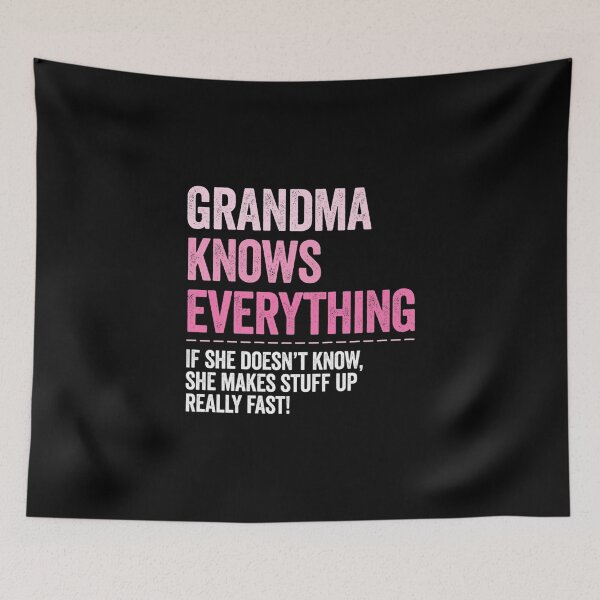 Item preview, Grandma Knows Everything She Makes Stuff Up Really Fast designed and sold by BonnieBednar31.