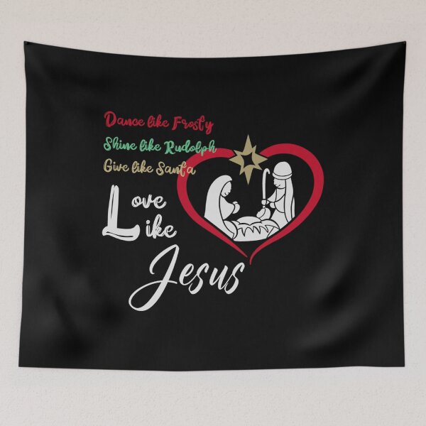 Item preview, Dance Like Frosty Shine Like Rudolph Love Like Jesus Christ designed and sold by NealadaSpeck.
