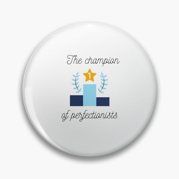 Item preview, The Champion of Perfectionists designed and sold by diaza.