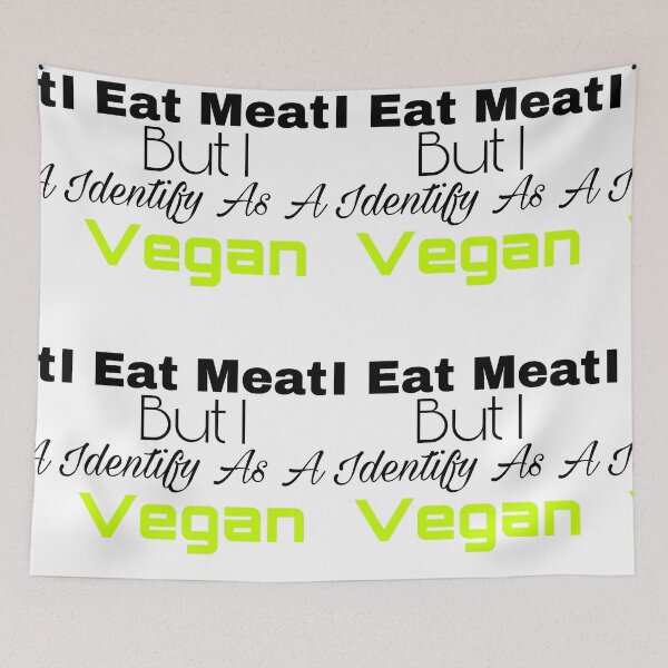 Item preview, I Eat Meat But I Identify As A Vegan designed and sold by Yeewen88.