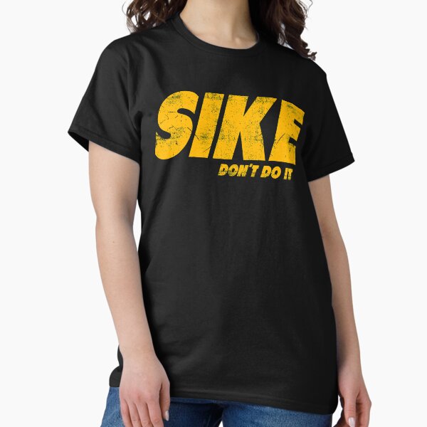 Item preview, Sike Don t do i t Diary of a Wimpy Kid Gift For Fans, For Men and Women, Gift Mother Day, Father Day, Halloween Day, Thanksgiving, Christmas Day designed and sold by AlexisTees.
