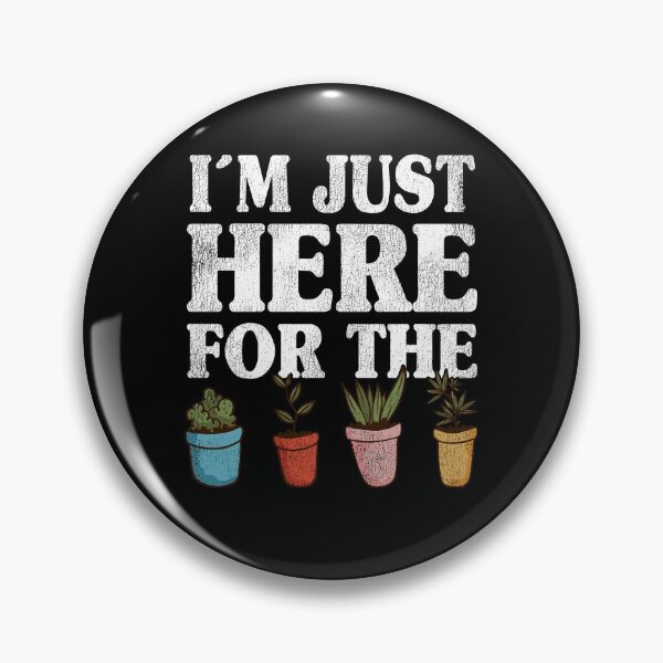 Item preview, I'm Just Here For The Plants Gardening Gardener Gift designed and sold by Stronzi.