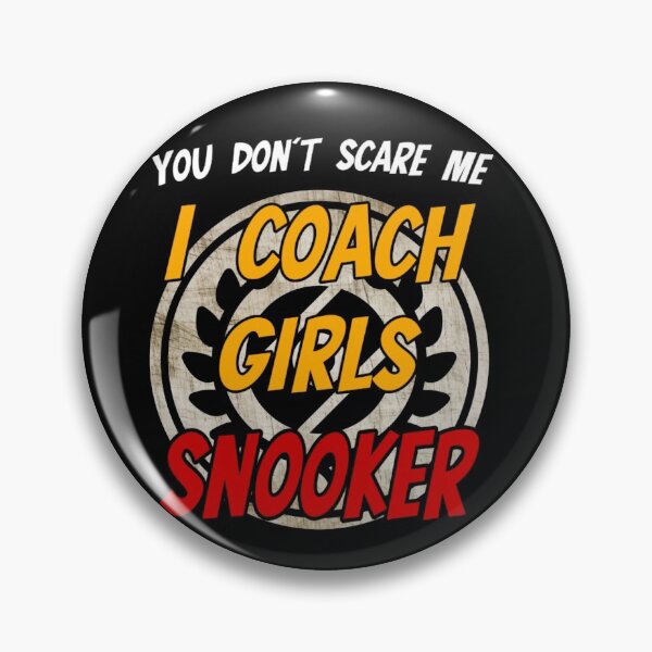 Item preview, You don't scare me I coach girls Snooker designed and sold by SereneSouls.