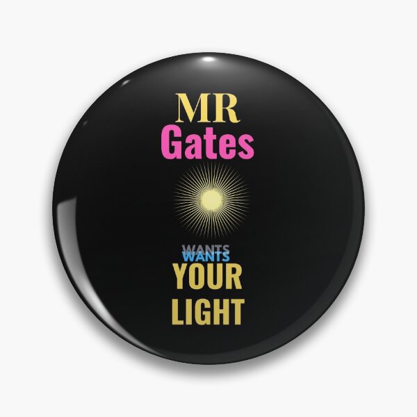 Item preview, Mr Gates Wants Your Light designed and sold by Flirt-Teez.