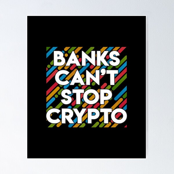 Item preview, Banks Can't Stop Crypto designed and sold by ShaykhUmer.