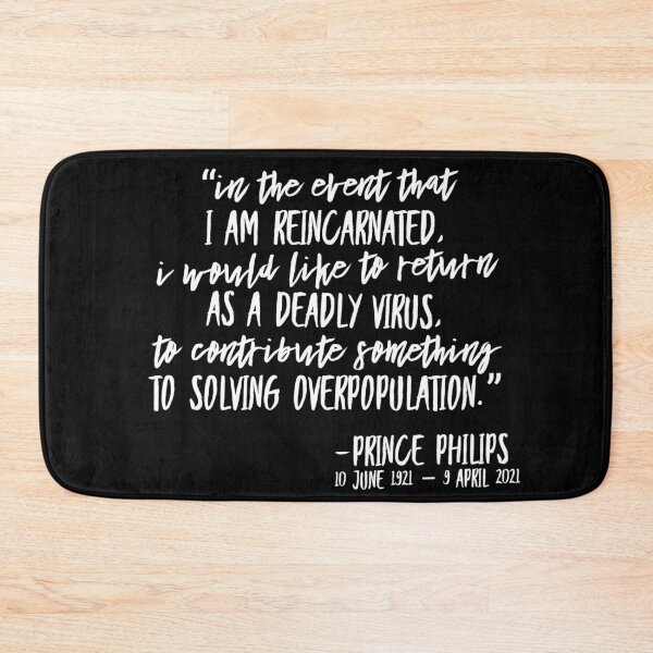 Item preview, Prince Philip Quote designed and sold by TheTrueOne.