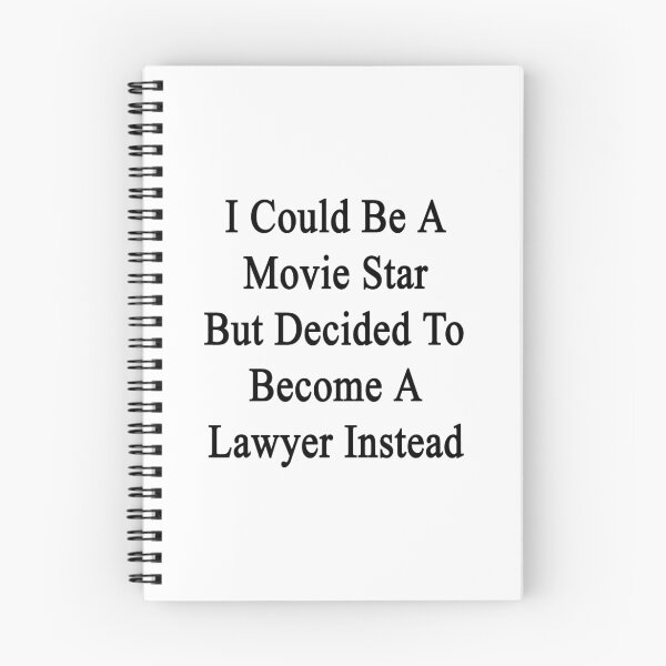 Item preview, I Could Be A Movie Star But Decided To Become A Lawyer Instead  designed and sold by supernova23.