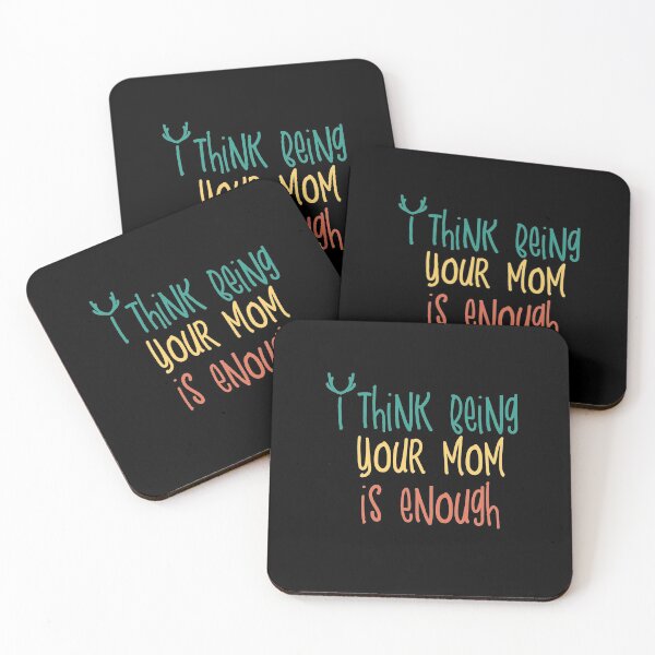 Item preview, I think being your mom is enough designed and sold by Heddar Badreddine.