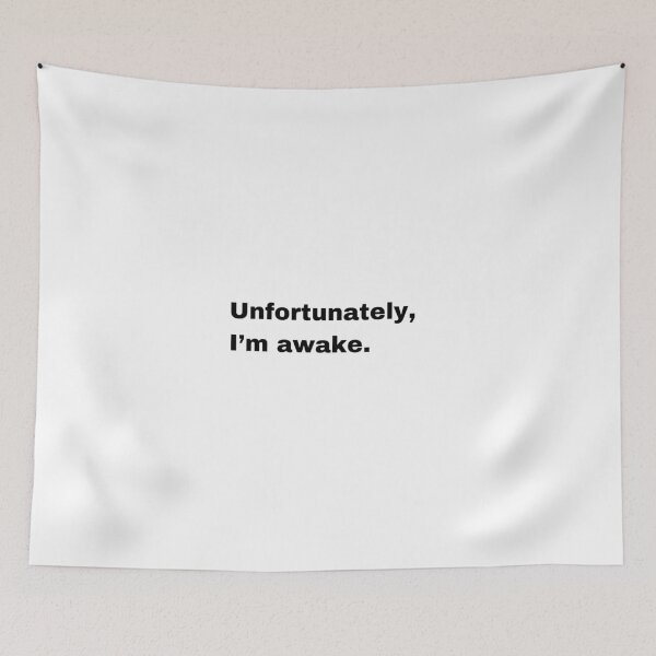 Item preview, Black and white text based T-shirt - Unfortunately, I’m awake. designed and sold by OffensiveTCG.