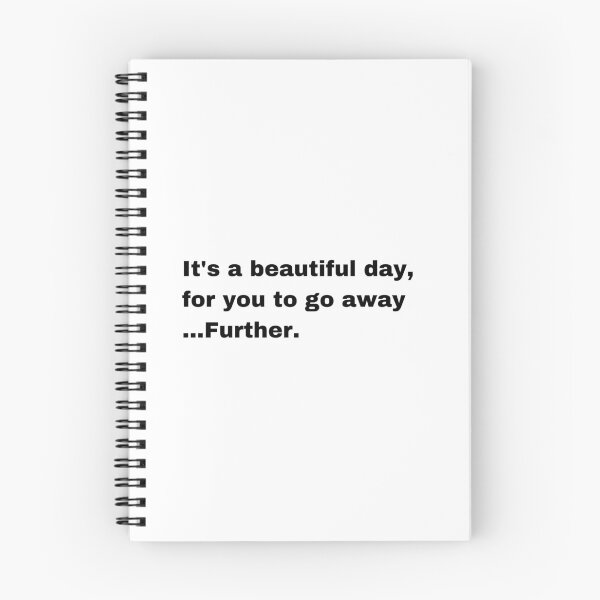 Item preview, Black and white text based T-shirt - It's a beautiful day, for you to go away... Further. designed and sold by OffensiveTCG.