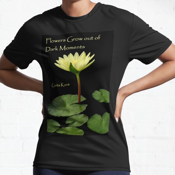 Flowers grow out of dark moments Active T-Shirt