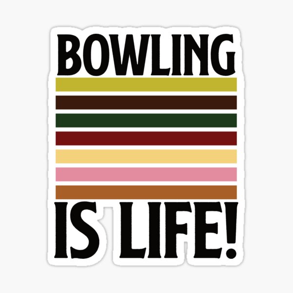 Bowling is Life Sticker
