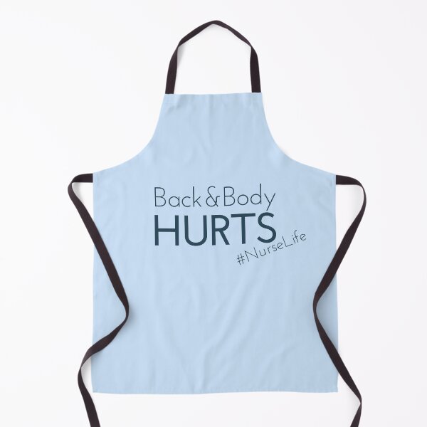 Item preview, Back and Body Hurts - Nurse Life Joke designed and sold by felixpauli.