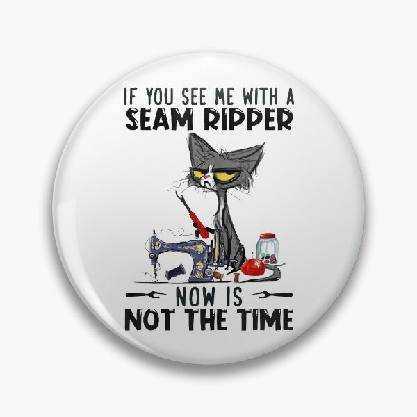 Item preview, If You See Me A Seam Ripper Black Cat Sewing  designed and sold by baumbachpox61.