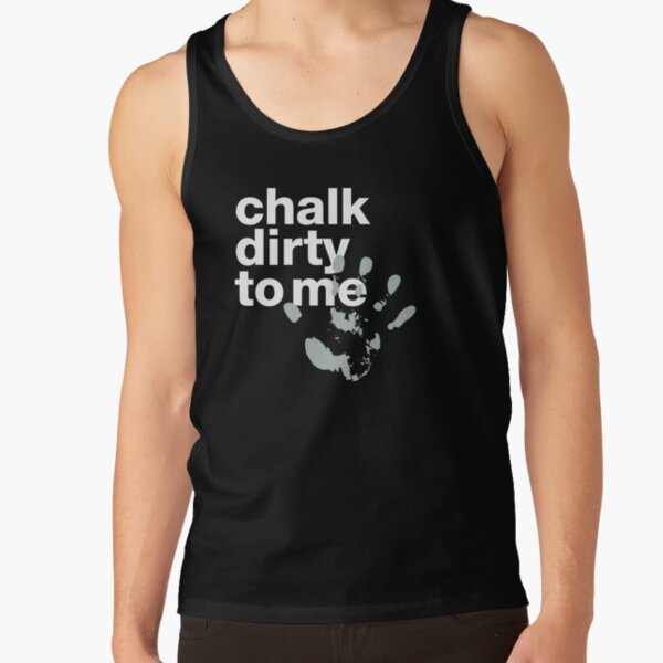 Item preview, "Chalk dirty to me" motivating crossfit statement with chalk handprint designed and sold by TrueType.