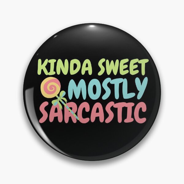 Item preview, Kinda Sweet Mostly Sarcastic Lollipop Design designed and sold by SweetAndSpice.
