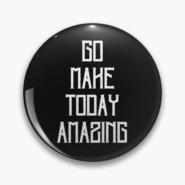 Item preview, Go Make Today Amazing designed and sold by WholesumArt.