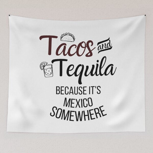 Item preview, Tacos and Tequila Because It's Mexico Somewhere designed and sold by i-longmanshop.