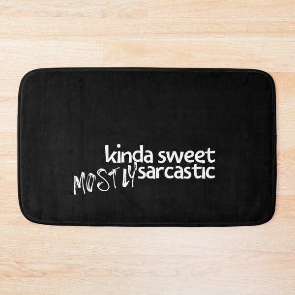 Item preview, Kinda Sweet Mostly Sarcastic Design designed and sold by EarthArtDesigns.