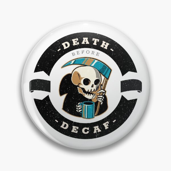 Item preview, Death before Decaf designed and sold by Desandu.
