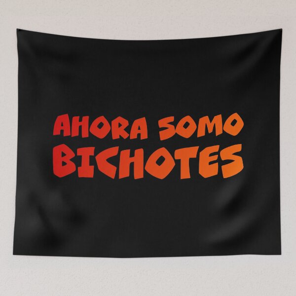 Item preview, Ahora somo bichotes ser bichote lyrics design designed and sold by cangurojoe.
