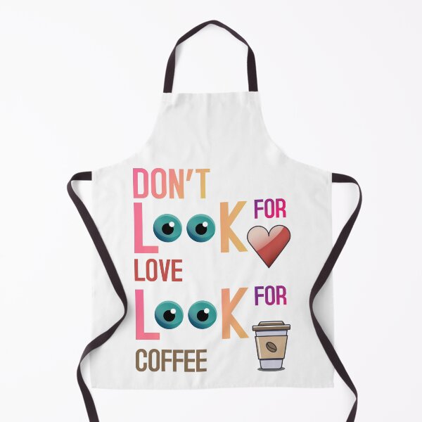 Item preview, Dont look for love look for coffee designed and sold by SinghVillasra.