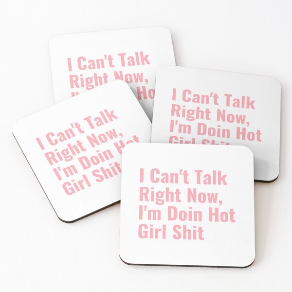 Item preview, I Can't Talk Right Now, I'm Doin Hot Girl Shit designed and sold by FranksDesigns.